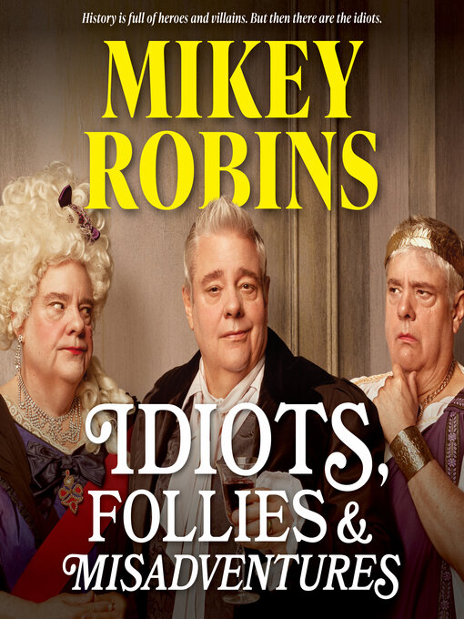 Title details for Idiots, Follies and Misadventures by Mikey Robins - Wait list
